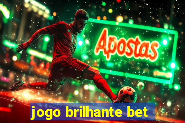 jogo brilhante bet